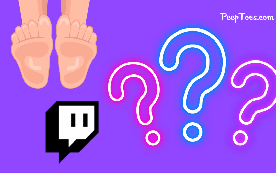 BARE FEET: Banned on Twitch?